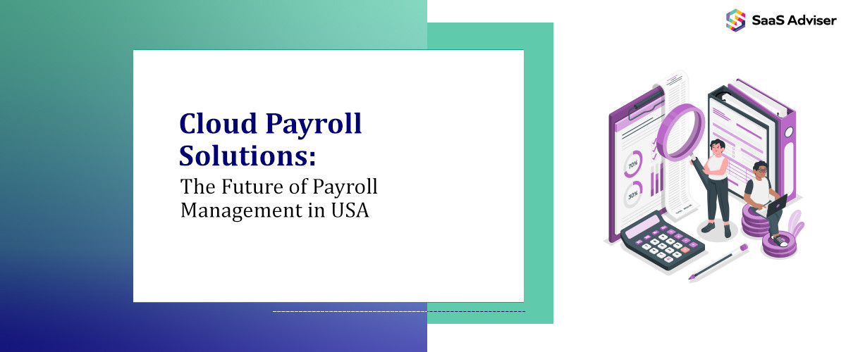 Cloud Payroll Solutions: The Future of Payroll Management in USA